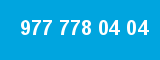 977 778 04 04